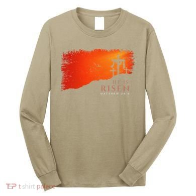 He Is Risen Matthew 286 Jesus Christ Cross Gift Long Sleeve Shirt