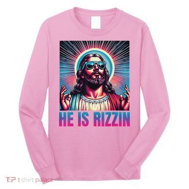 He Is Rizzin Jesus Long Sleeve Shirt