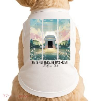 He Is Risen Easter Christian Empty Tomb Jesus Resurrection  Doggie Tank