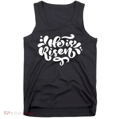 He Is Risen Easter Quote Tank Top