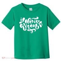 He Is Risen Easter Quote Toddler T-Shirt thumb 0