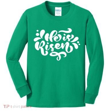 He Is Risen Easter Quote Kids Long Sleeve Shirt