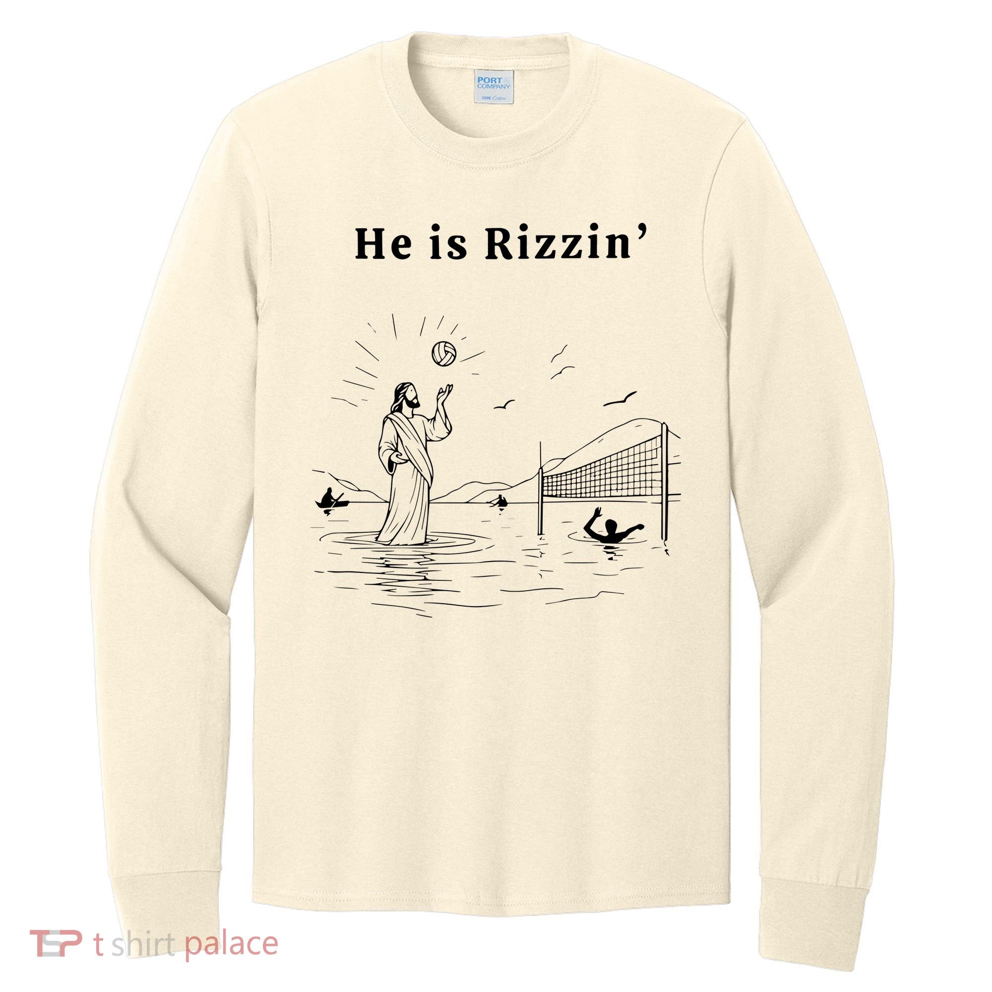 He Is Rizzin Jesus Volleyball Long Sleeve Shirt