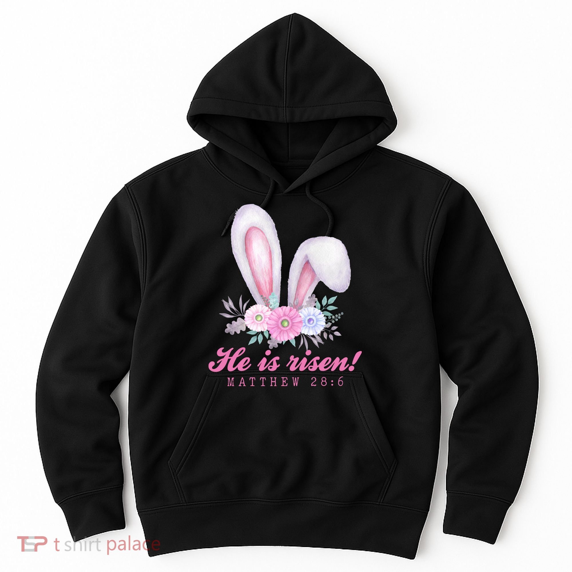 He Is Risen Easter Sunday Bunny Floral Hoodie