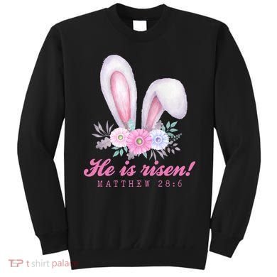 He Is Risen Easter Sunday Bunny Floral Sweatshirt