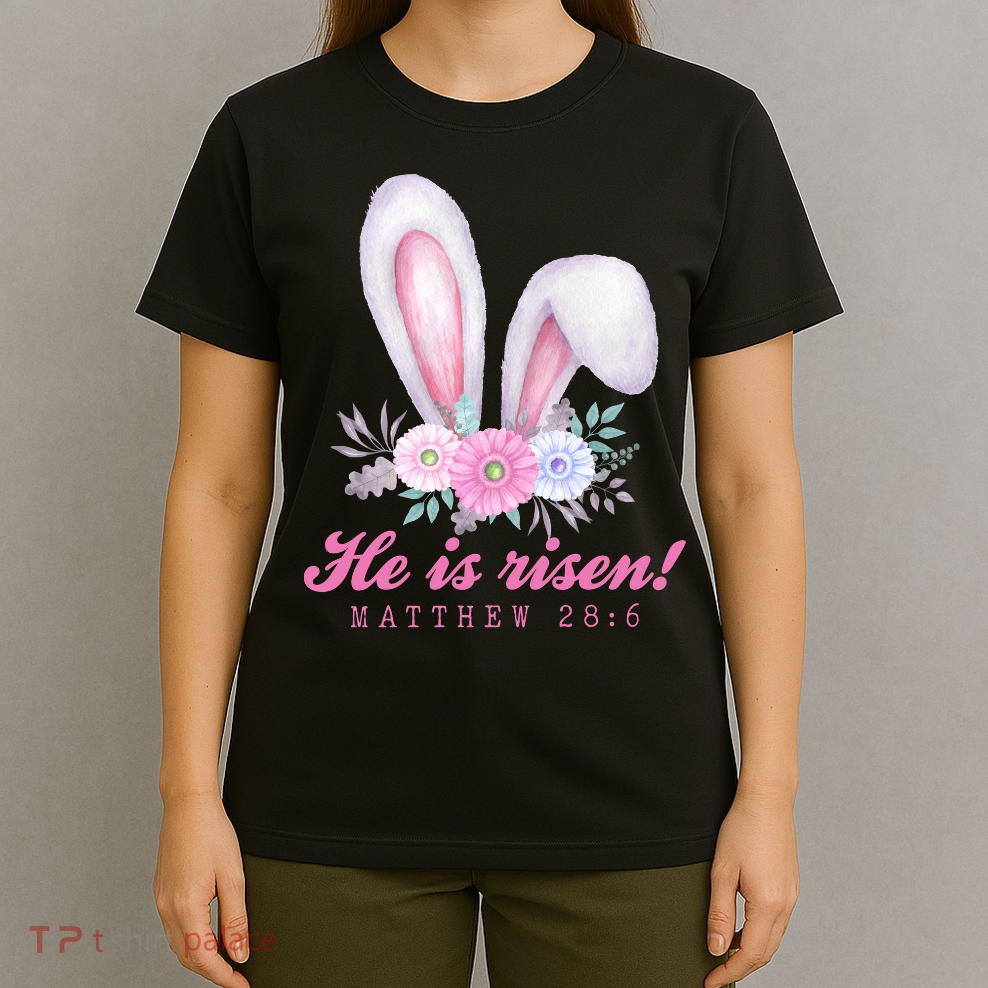 He Is Risen Easter Sunday Bunny Floral T-Shirt