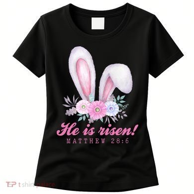 He Is Risen Easter Sunday Bunny Floral Women's T-Shirt