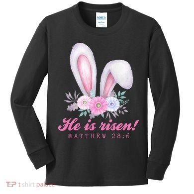 He Is Risen Easter Sunday Bunny Floral Kids Long Sleeve Shirt