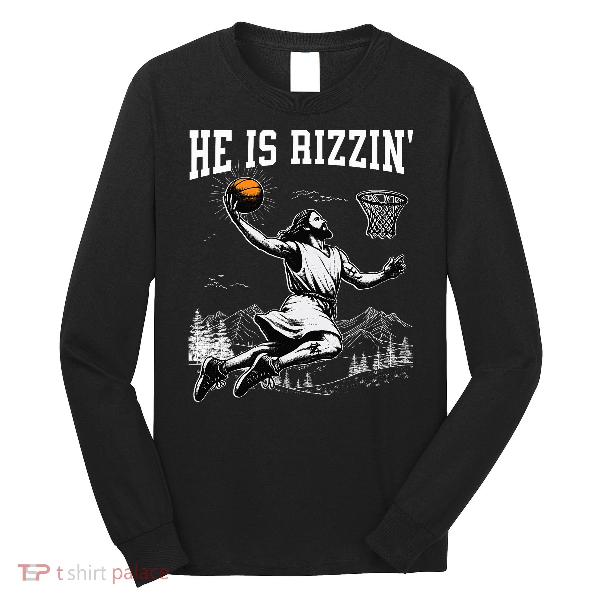 He Is Risen Rizzin Easter Jesus Christian Faith Basketball Long Sleeve Shirt