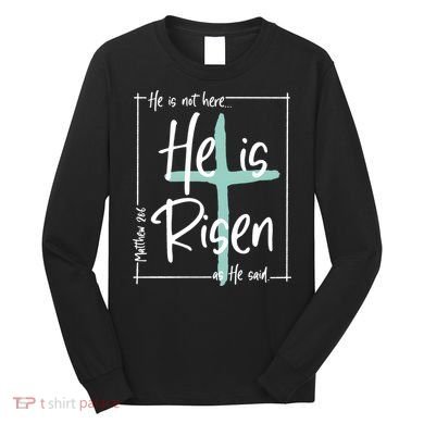 He Is Risen As He Said Christian Easter Day Long Sleeve Shirt