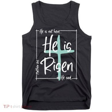 He Is Risen As He Said Christian Easter Day Tank Top