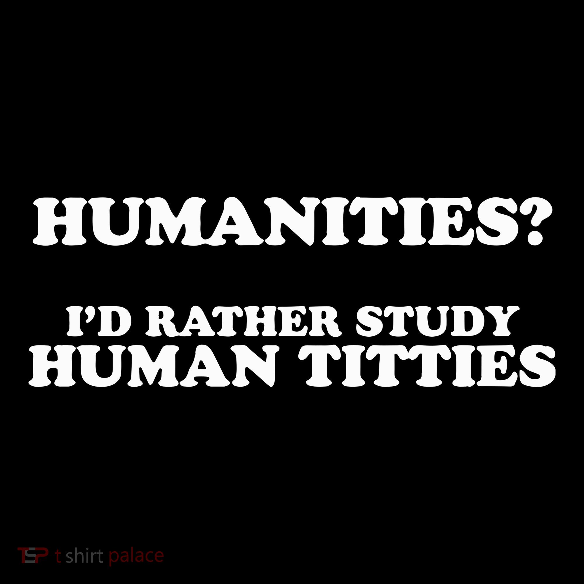 Humanities ID Rather Study Human Titties Hoodie