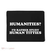 Humanities ID Rather Study Human Titties Mousepad thumb 0