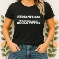 Humanities ID Rather Study Human Titties Women's T-Shirt thumb 2