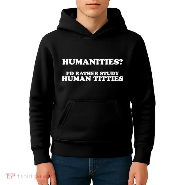 Humanities ID Rather Study Human Titties Kids Hoodie
