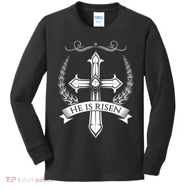 He Is Risen Easter Christ Kids Long Sleeve Shirt