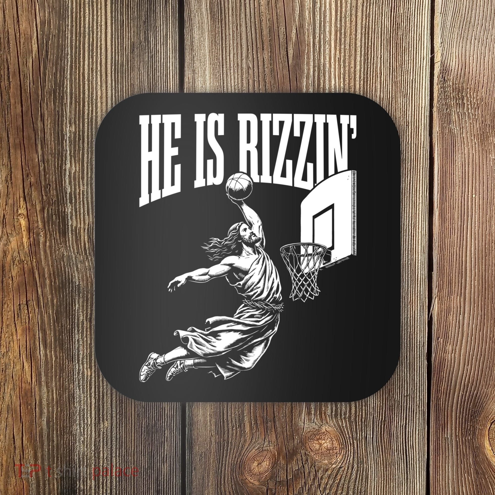 He Is Rizzin Funny Jesus Meme He Is Rizzen Coaster