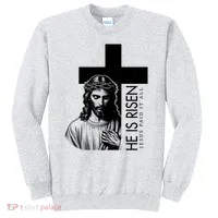 He Is Risen Jesus Paid It All Sweatshirt thumb 0
