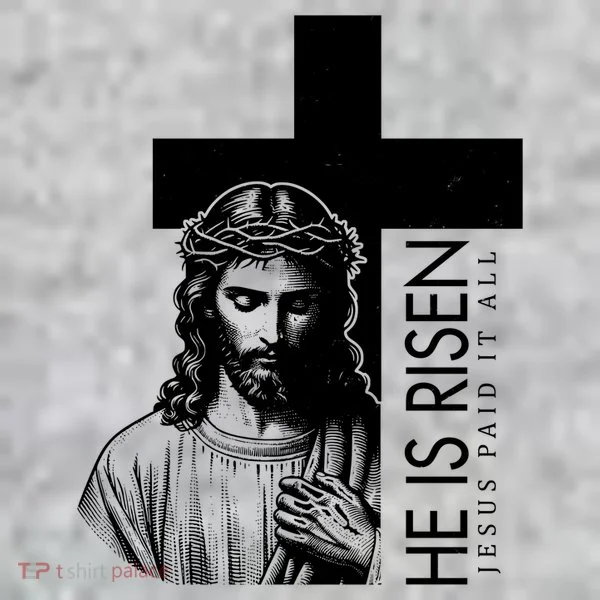 He Is Risen Jesus Paid It All Toddler T-Shirt