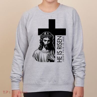 He Is Risen Jesus Paid It All Women's Sweatshirt