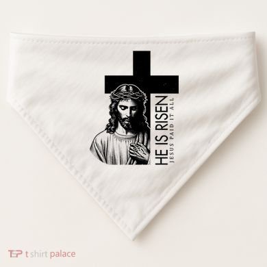 He Is Risen Jesus Paid It All USA-Made Doggie Bandana