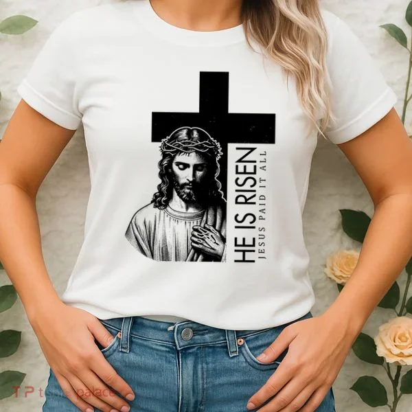 He Is Risen Jesus Paid It All Women's T-Shirt