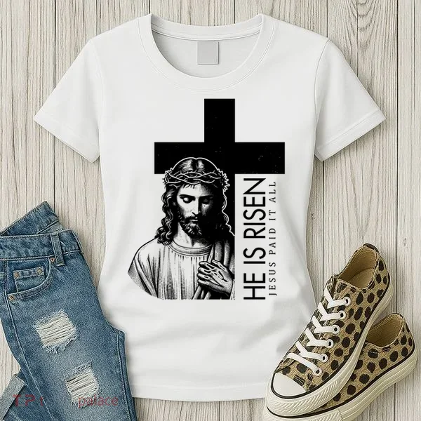 He Is Risen Jesus Paid It All Women's T-Shirt