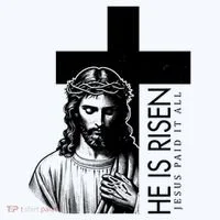 He Is Risen Jesus Paid It All Women's T-Shirt thumb 6