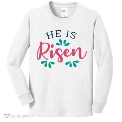 He Is Risen Easter Jesus Kids Long Sleeve Shirt