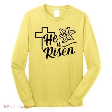He Is Risen Easter Jesus Cross Long Sleeve Shirt