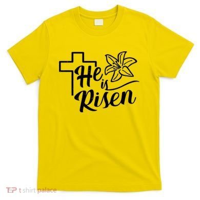He Is Risen Easter Jesus Cross T-Shirt