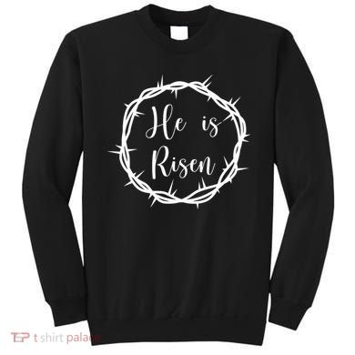 He Is Risen Easter Christ Sweatshirt