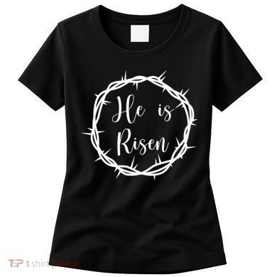 He Is Risen Easter Christ Women's T-Shirt