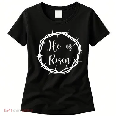 He Is Risen Easter Christ Women's T-Shirt