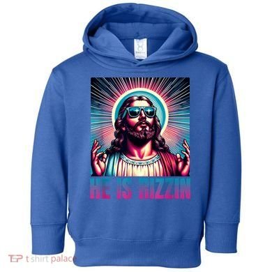He Is Rizzin Jesus Is Rizzen Toddler Hoodie