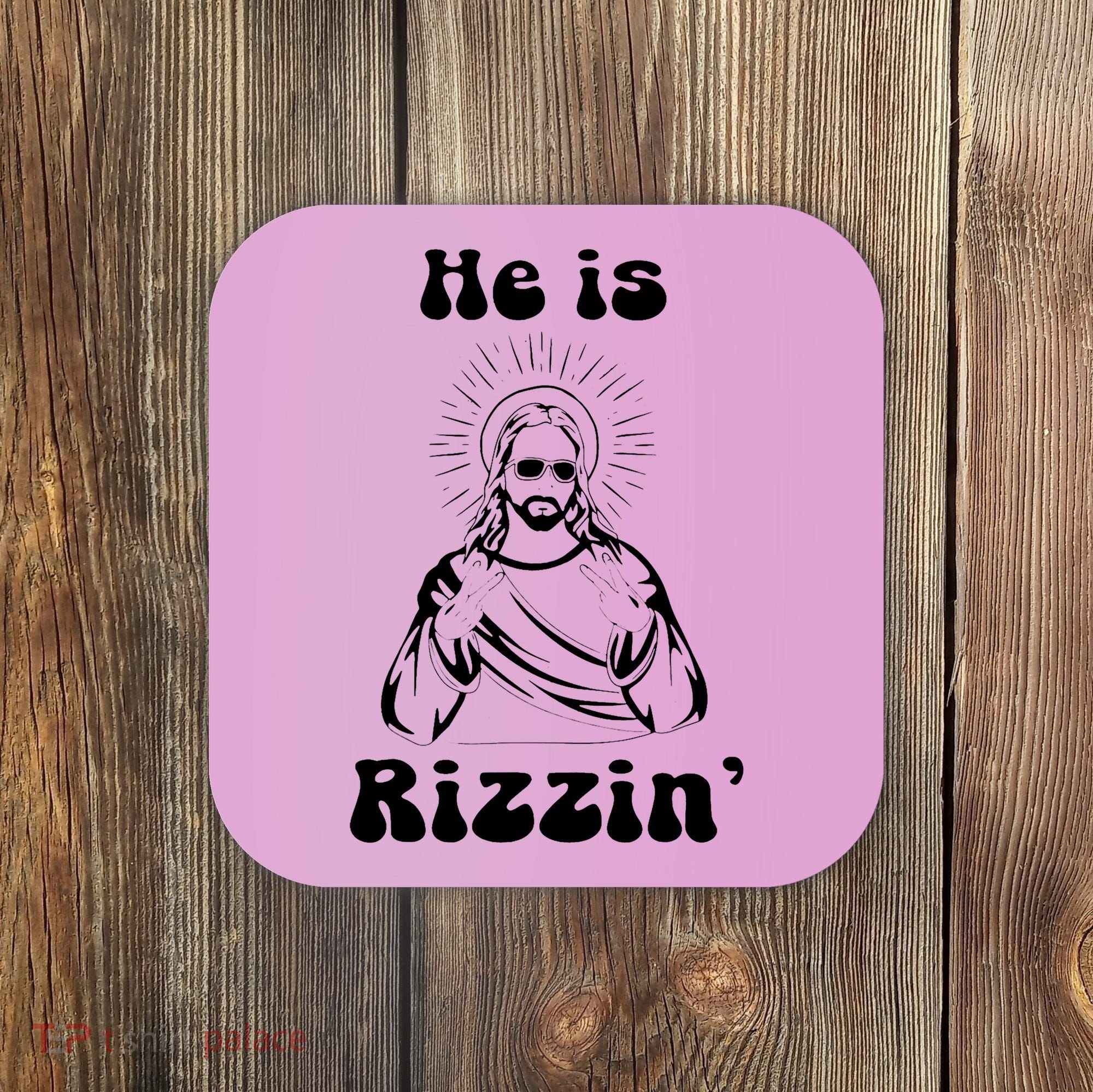 He Is Rizzin Jesus Is Rizzen Funny Coaster