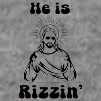 He Is Rizzin Jesus Is Rizzen Funny T-Shirt thumb 7