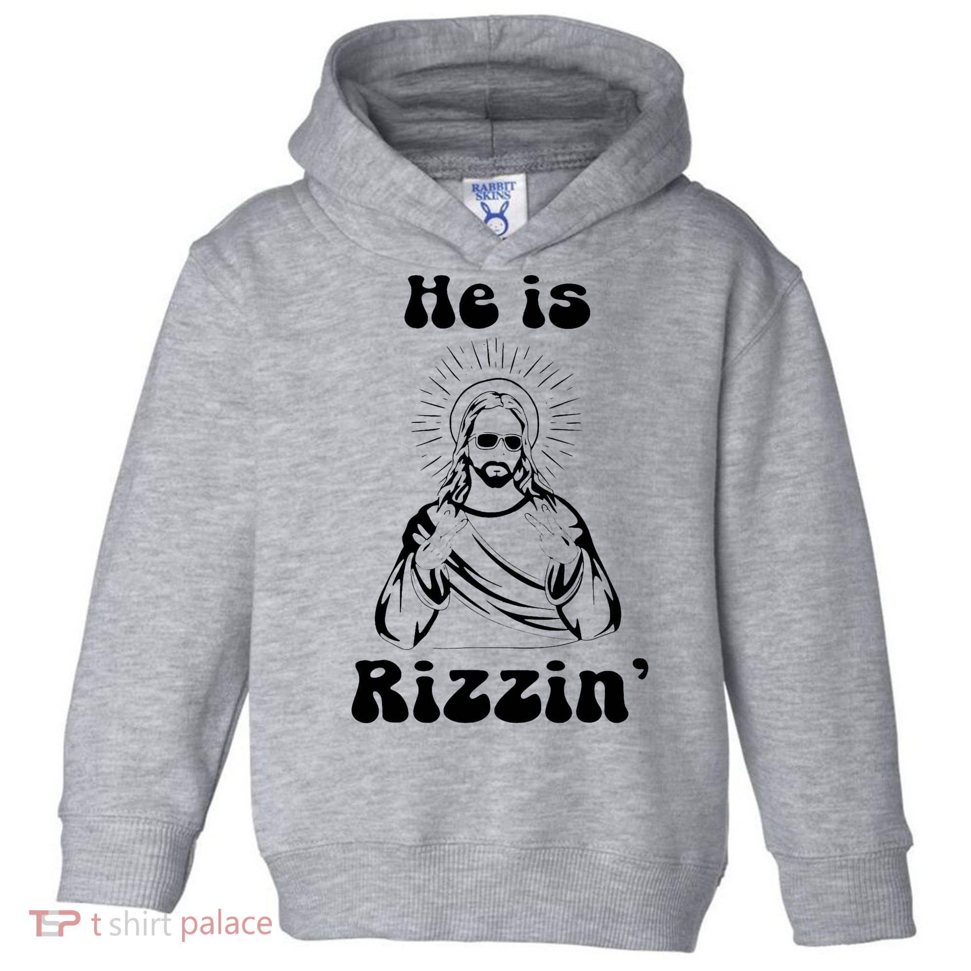 He Is Rizzin Jesus Is Rizzen Funny Toddler Hoodie