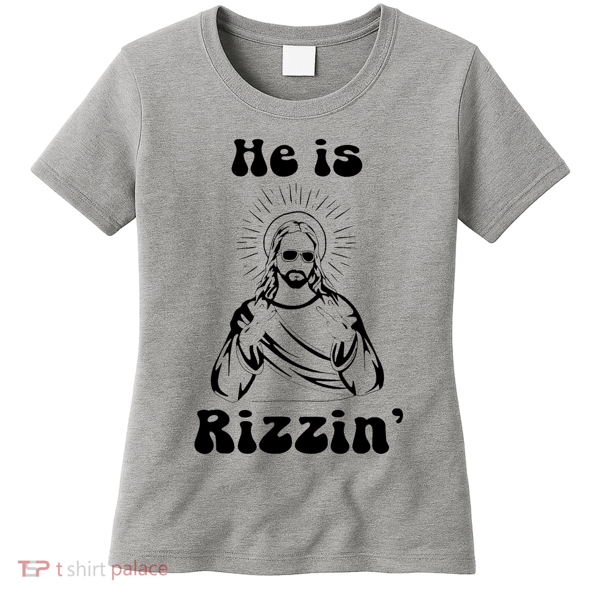 He Is Rizzin Jesus Is Rizzen Funny Women's T-Shirt