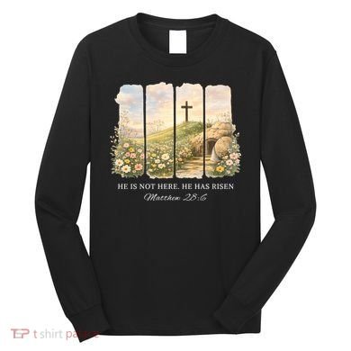 He Is Risen Long Sleeve Shirt
