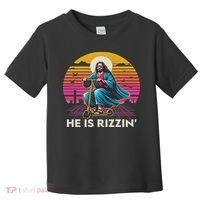 He Is Rizzen Jesus Is Rizzen Cool Jesus Jesus Has Rizzen Toddler T-Shirt thumb 0