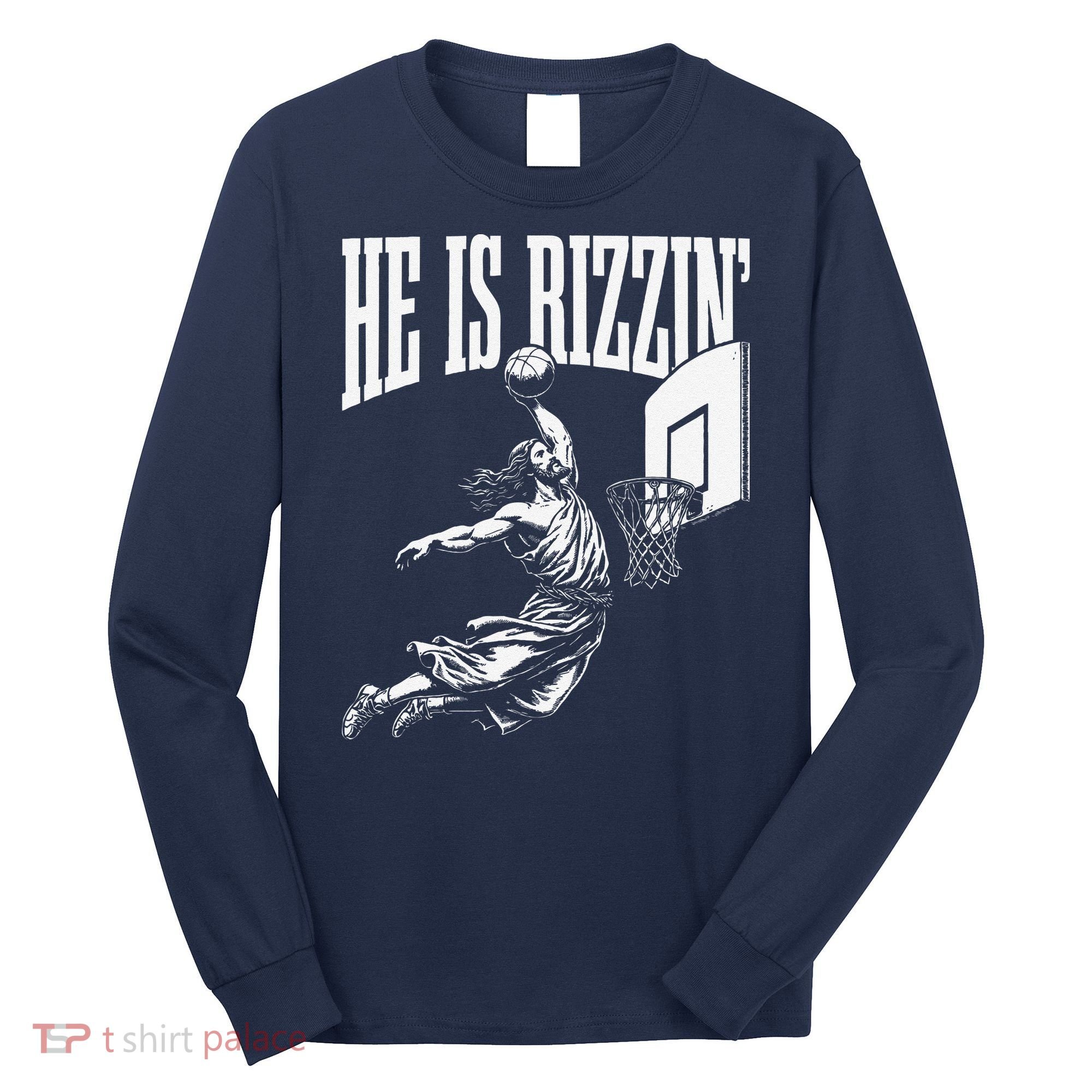 He Is Rizzin Funny Jesus Basketball Meme Long Sleeve Shirt