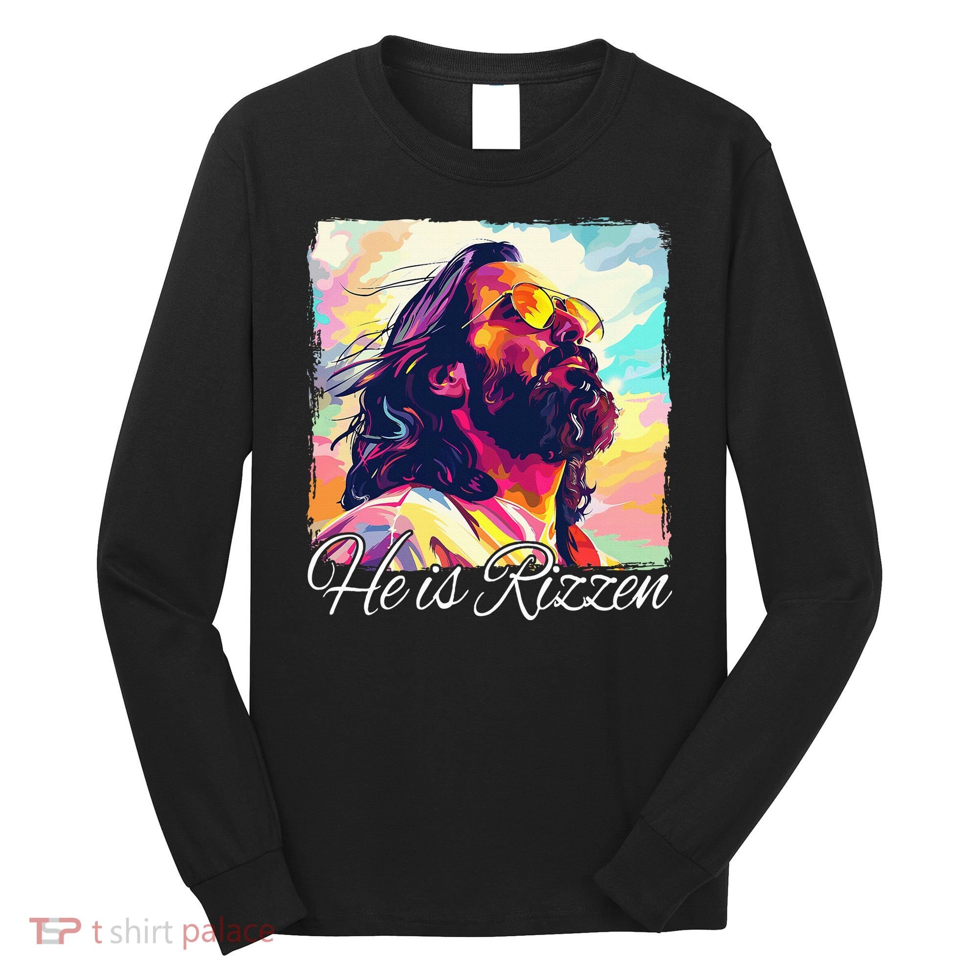 He Is Rizzen Jesus Long Sleeve Shirt