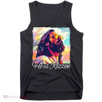 He Is Rizzen Jesus Tank Top