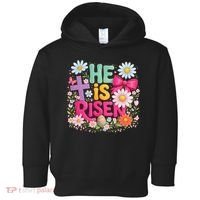 He Is Risen Easter Floral Gift For Christians Toddler Hoodie thumb 0
