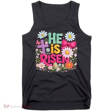 He Is Risen Easter Floral Gift For Christians Tank Top