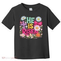 He Is Risen Easter Floral Gift For Christians Toddler T-Shirt thumb 0