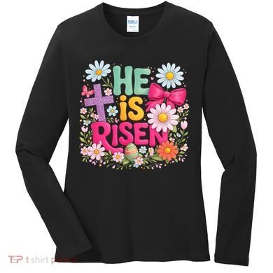 He Is Risen Easter Floral Gift For Christians Women's Long Sleeve Shirt