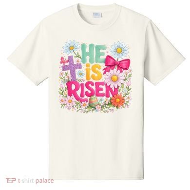 He Is Risen Easter Floral Gift For Christians T-Shirt