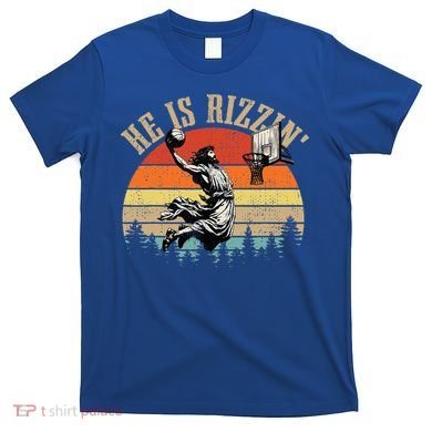 He Is Rizzin Easter Jesus Christian T-Shirt